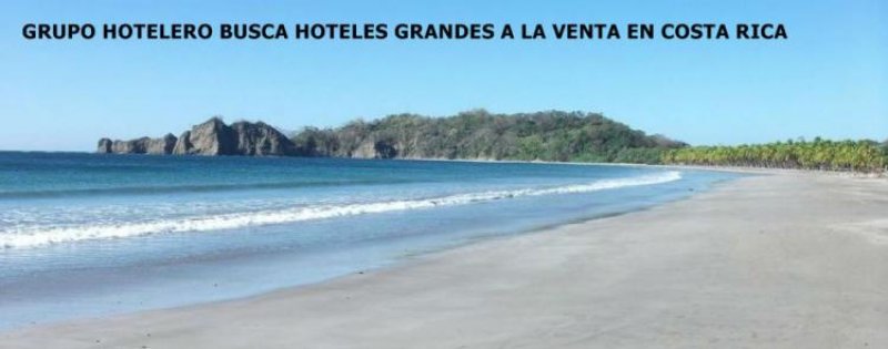 GRUPO HOTELERO BUSCA HOTELES GRANDES A LA VENTA EN COSTA RICA